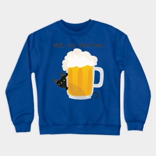 Wish you were beer Crewneck Sweatshirt